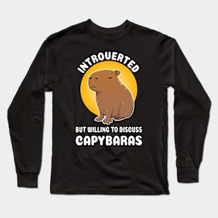 Introverted but willing to discuss capybaras Cartoon Quote Long Sleeve T-Shirt